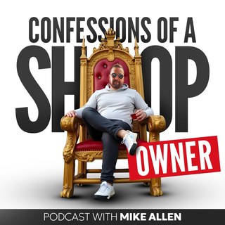 Confessions of a Shop Owner, the podcast with Mike Allen